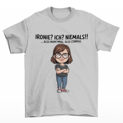 Ironie? Ich? Niemals!!